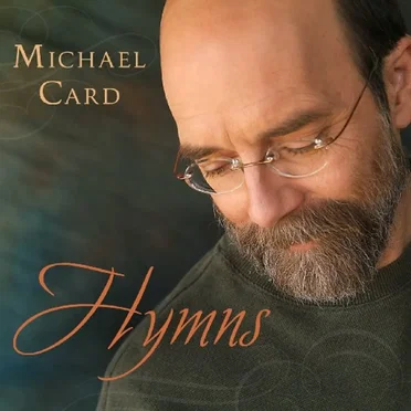 Hymns by Michael Card - album cover