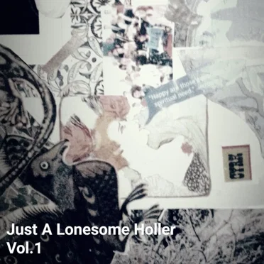 Just a Lonesome Holler Vol.1