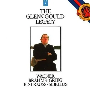 The Glenn Gould Legacy, Volume 3: Wagner, Brahms, Grieg, R. Strauss, Sibelius