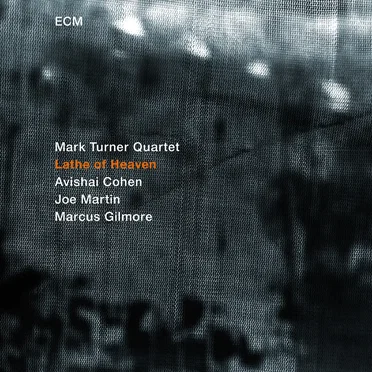 Lathe of Heaven by Mark Turner Quartet - album cover