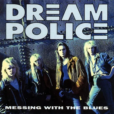 Messing With the Blues by Dream Police - album cover