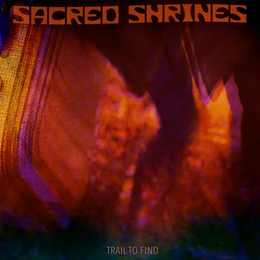 Trail to Find by Sacred Shrines - album cover