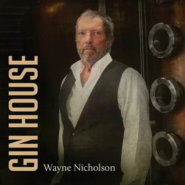 Gin House by Wayne Nicholson - album cover