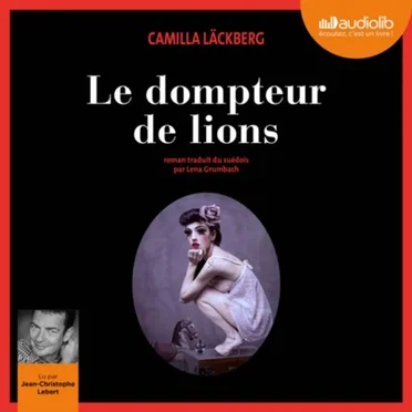 Le Dompteur de lions by Camilla Läckberg - album cover