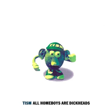 All Homeboys Are Dickheads
