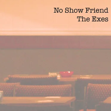 No Show Friend
