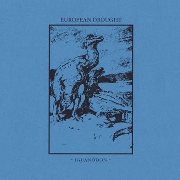 Iguanodon by European Drought - album cover