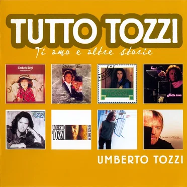 Tutto Tozzi: Ti amo e altre storie