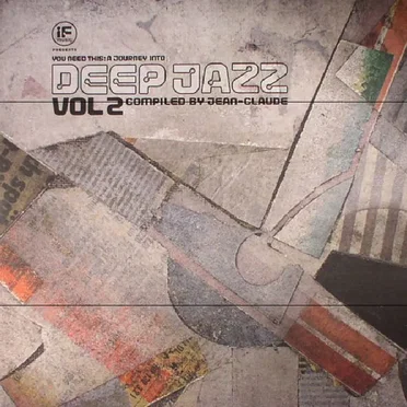 You Need This! A Journey Into Deep Jazz Vol. 2