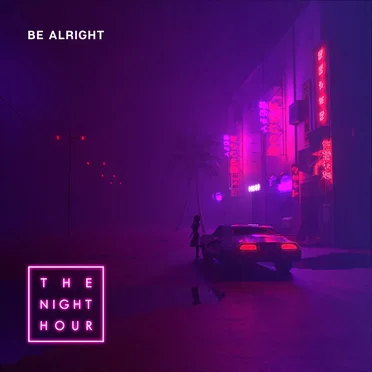 Be Alright by The Night Hour - album cover
