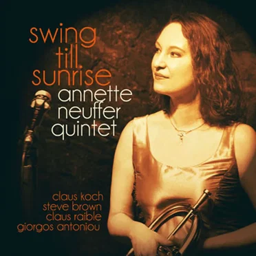 Swing Till Sunrise by Annette Neuffer Quintet - album cover