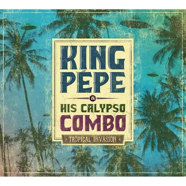 Tropical Invasion by King Pépe & His Calypso Combo - album cover