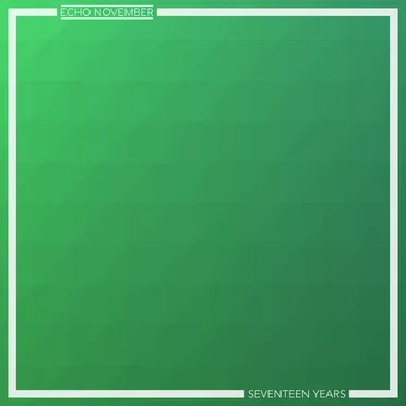 Seventeen Years by Echo November - album cover