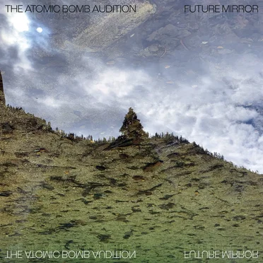 Future Mirror by The Atomic Bomb Audition - album cover