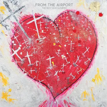 The Boy Who Jumped by From The Airport - album cover