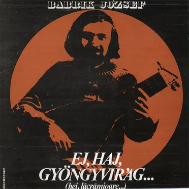 Ej, Haj, Gyöngyvirág... (Hei, Lăcrămioare...)