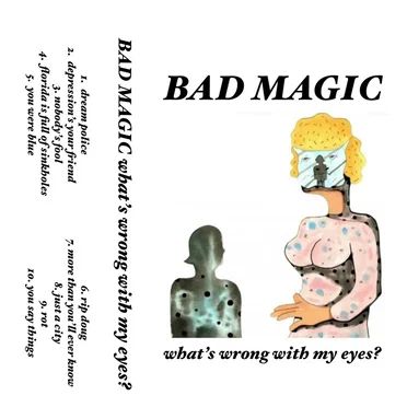 what’s wrong with my eyes? by BAD MAGIC - album cover