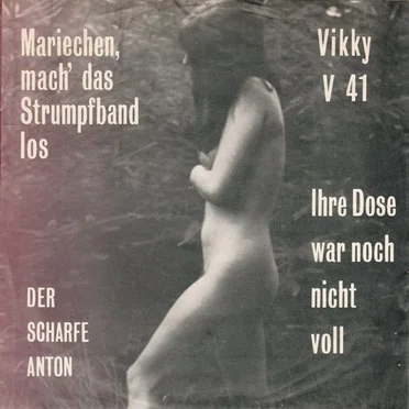 Mariechen, mach’ das Strumpfband los / Ihre Dose war noch nicht voll