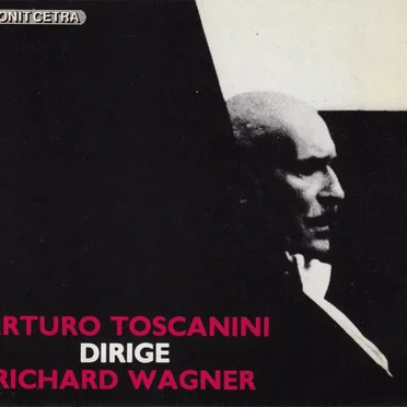 Arturo Toscanini dirige Richard Wagner
