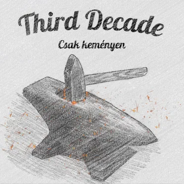 Csak keményen by Third Decade - album cover