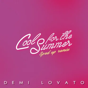 Cool for the Summer (sped up remix)
