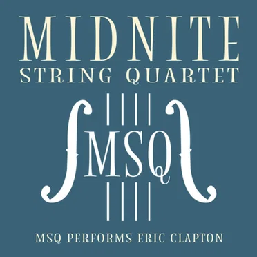 MSQ Performs Eric Clapton by Midnite String Quartet - album cover