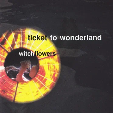 Witchflowers by Ticket to Wonderland - album cover