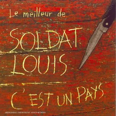 Le meilleur de Soldat Louis : C'est un pays