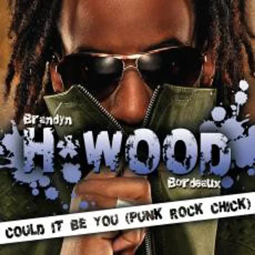 Could It Be You (Punk Rock Chick) by Brandyn H*Wood Bordeaux - album cover