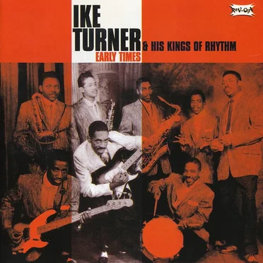 Early Times by Ike Turner & The Kings of Rhythm - album cover