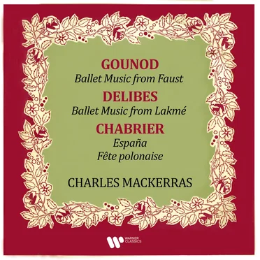 Ballet Music from Gounod's Faust & Delibes' Lakmé / Chabrier: España / Fête polonaise