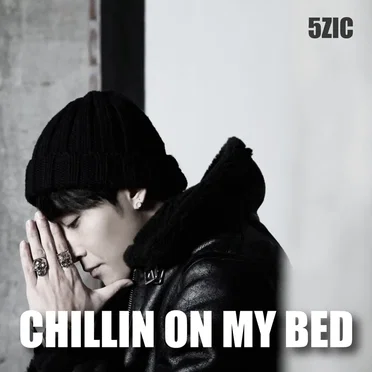 Chillin on My Bed by 5Zic - album cover