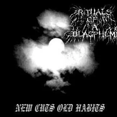 New Cuts Old Habits by Rituals of a Blasphemer - album cover