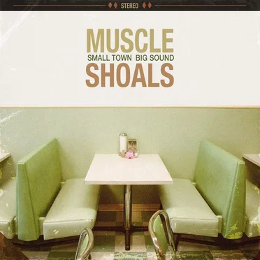 Muscle Shoals: Small Town, Big Sound by Various Artists - album cover
