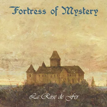 La Rose de Fer by Fortress of Mystery - album cover