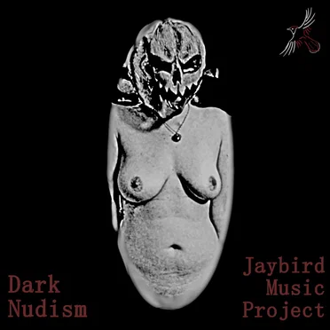 Dark Nudism by Jaybird Music Project - album cover