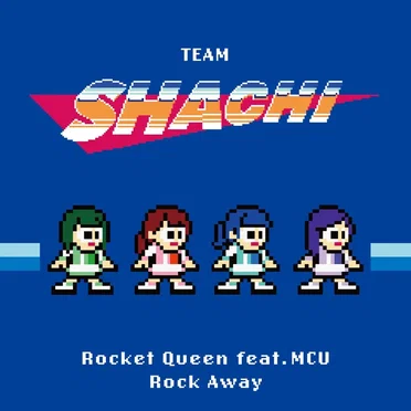 Rocket Queen feat. MCU / Rock Away