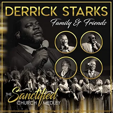 The Sanctified Church Medley by Derrick Starks Family & Friends - album cover