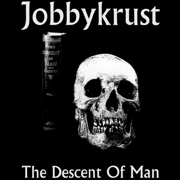 The Descent of Man by Jobbykrust - album cover