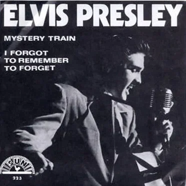 Mystery Train / I Forgot to Remember to Forget