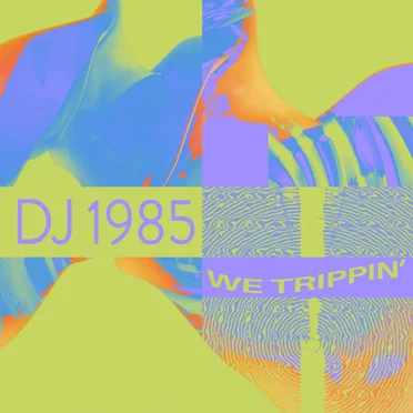We Trippin' by DJ 1985 - album cover