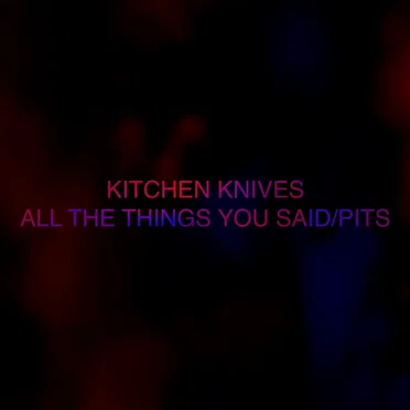 All the Things You Said/Pits