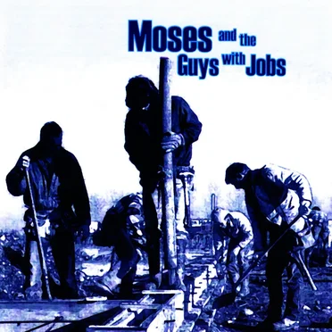 Moses and the Guys with Jobs by Moses Hauffen - album cover