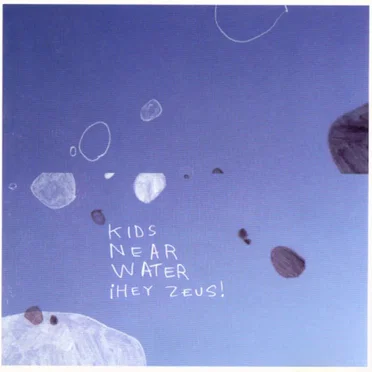 ¡Hey Zeus! by Kids Near Water - album cover
