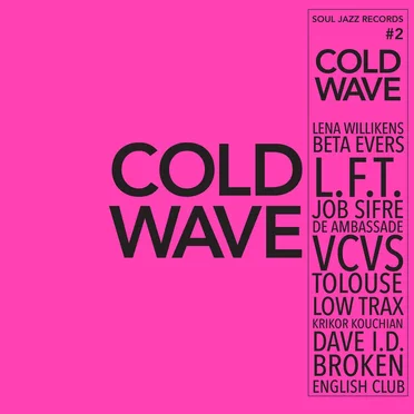 Soul Jazz Records Presents: Cold Wave #2 by Various Artists - album cover