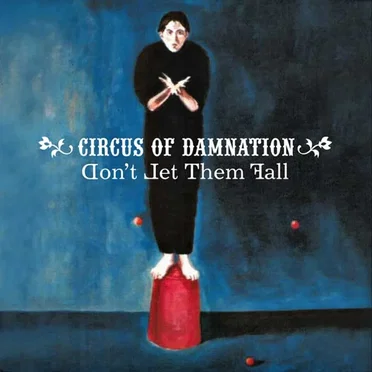 Don't Let Them Fall by Circus of Damnation - album cover