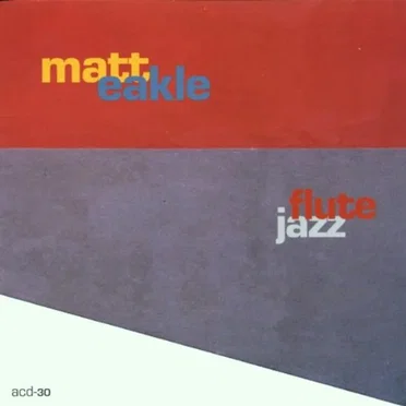 Flute Jazz by Matt Eakle - album cover