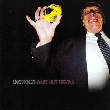 Cast Out Devils by The Detholz! - album cover
