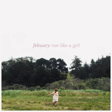 Run Like a Girl by Febuary - album cover