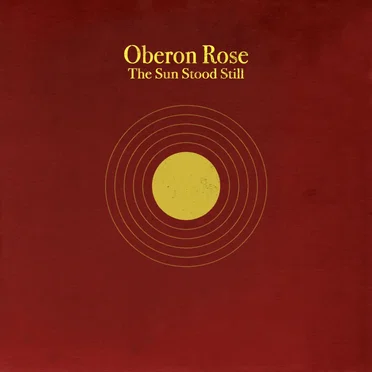 The Sun Stood Still by Oberon Rose - album cover